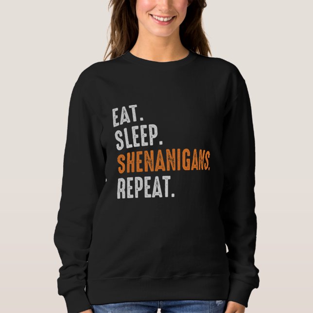 Sudadera Eat Sleep Shenanigans Repetir la gracia St Patrick (Anverso)