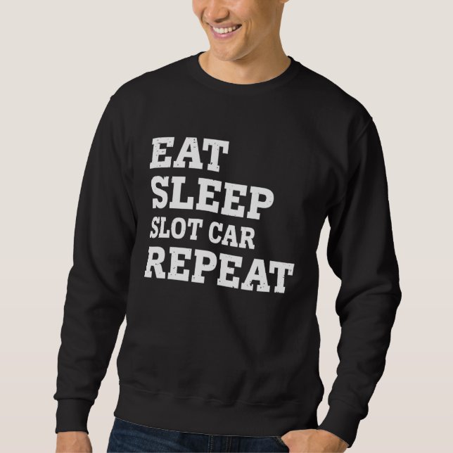 SUDADERA EAT SLEEP SLOT CAR REPEAT  SARCASTIC (Anverso)