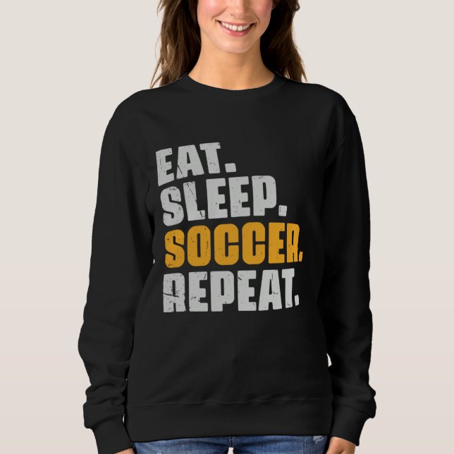 Sudadera Eat Sleep Soccer Repeat   Soccer Player Retro Vint (Anverso)