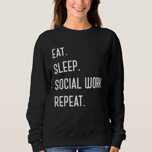 Sudadera Eat Sleep Social Work Repeat  For Social Worker (Anverso)