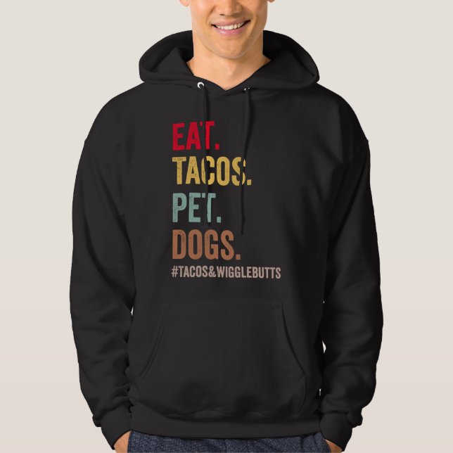 Sudadera Eat Tacos Pet Dogs Tacos And Wigglebutts women men (Anverso)