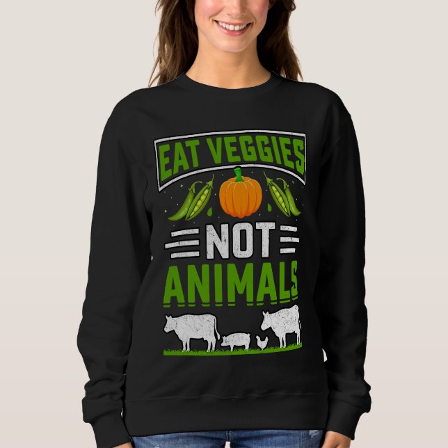 Sudadera Eat Veggies not Animals Vegan Vegan  Saying (Anverso)