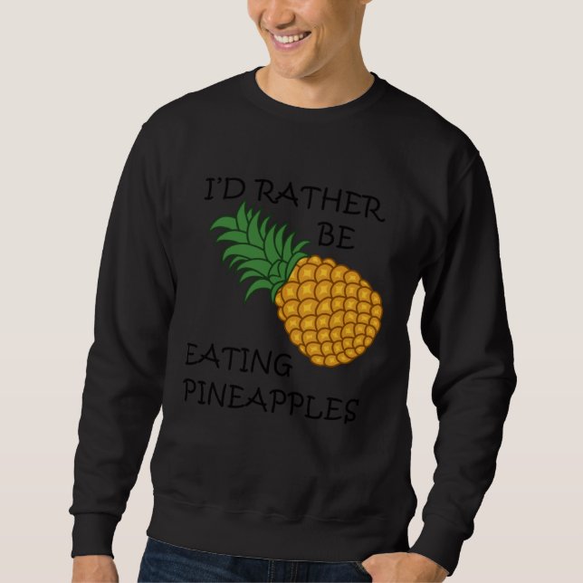 Sudadera Eating Pineapples Ironic Fruit (Anverso)