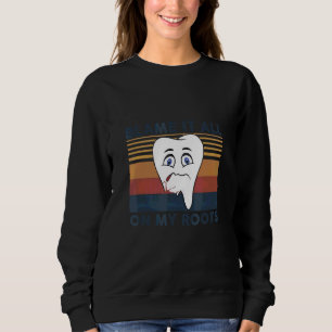 Sudadera Échalo A Mis Raíces Diente Dental Dentista Retr