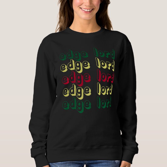 Sudadera Edge Lord Dank Memes Cringy Edgy Memes (Anverso)