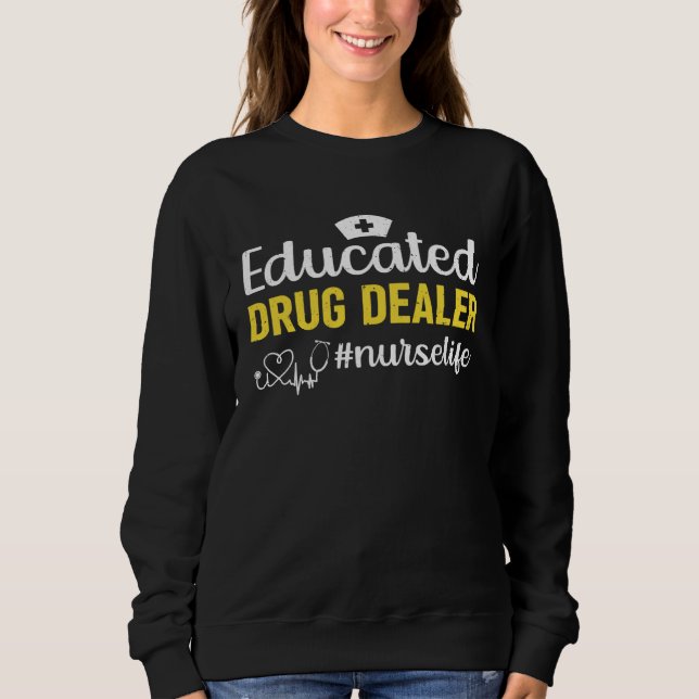 Sudadera Educated Drug Dealer Nurselife Help Syndrom Health (Anverso)