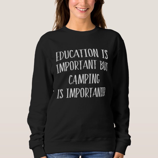 Sudadera Education Is Important But Camping Is Importanter (Anverso)