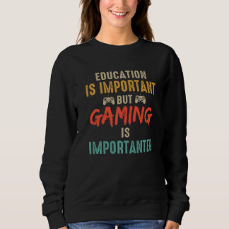 Sudadera Education Is Important But Gaming Is Importanter G