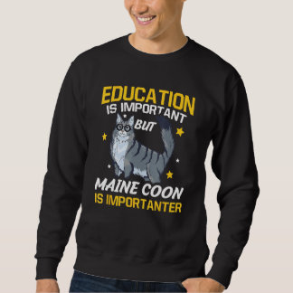 Sudadera Education Is Important But Maine Coon Is Important