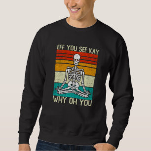 Sudadera Eff Ves A Kay Por Qué Oh, Skeleton Yoga Meditatio