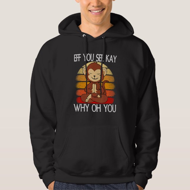 Sudadera Eff You See Kay Why Oh You Monkey Yoga Retro Vinta (Anverso)