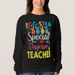 Sudadera Egg Stra Especial Daycare Teacher Funny Easter Day