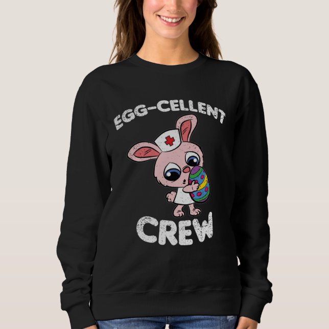 Sudadera Eggcellent Crew Easter Egg Hunting Cute Bunny Nurs (Anverso)