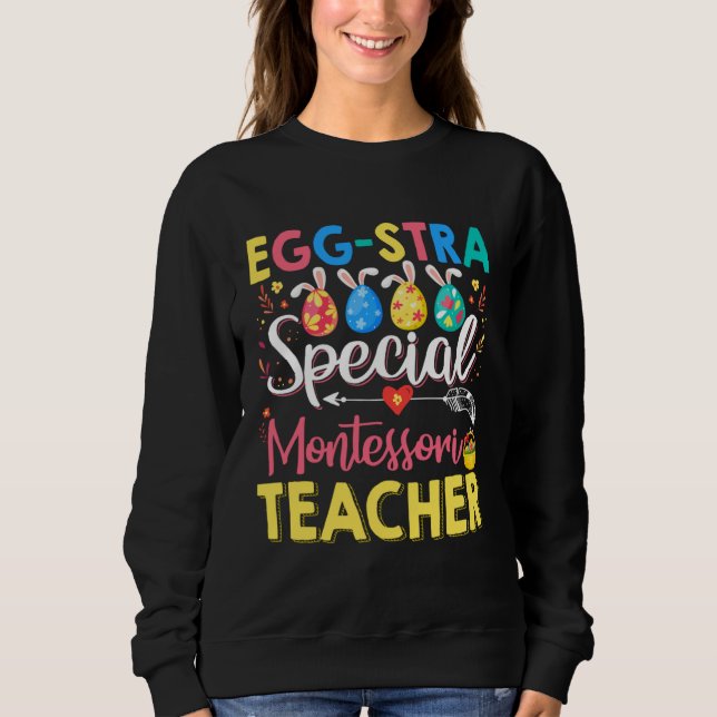 Sudadera Eggstra Special Montessori Teacher Funny Easter Da (Anverso)