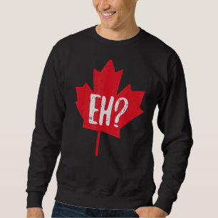Sudadera Eh Canada Day Maple Leaf Eh equipo Bandera canadie