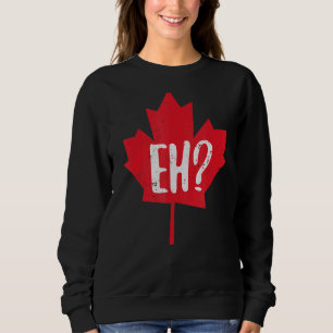 Sudadera Eh Canada Day Maple Leaf Eh equipo Bandera canadie