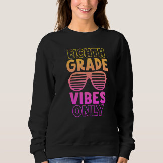 Sudadera Eighth Grade Vibes Only Back To School First Day O
