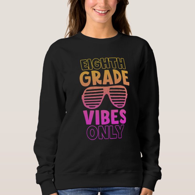 Sudadera Eighth Grade Vibes Only Back To School First Day O (Anverso)