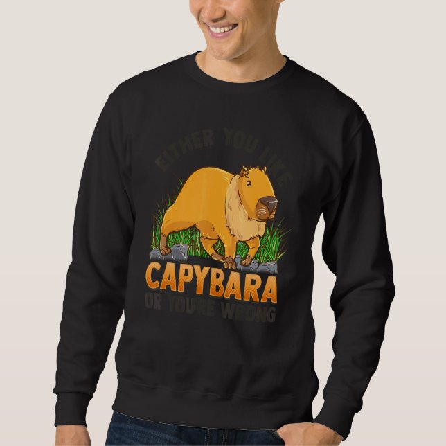 Sudadera Either You Like Capybara or You are Wrong   Capyba (Anverso)