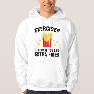 Sudadera ¿Ejercicio? Creí que dijiste papas fritas extra