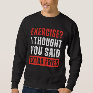 Sudadera ¿Ejercicio? Pensé Que Decías Gracioso.