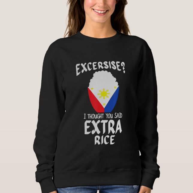Sudadera Ejercicio Que Pensé Que Dijiste Rice Pinoy Extra (Anverso)