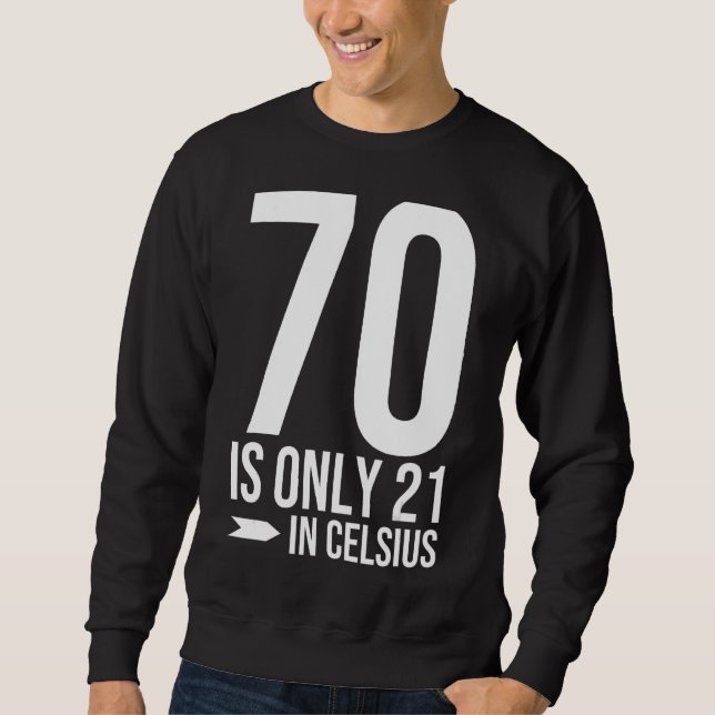 Sudadera El 70 cumpleaños 70 es 21 en regalo gracioso de Ce (Anverso)
