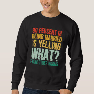 Sudadera El 90 Por Ciento De Casarse Está Gritando Qué De O