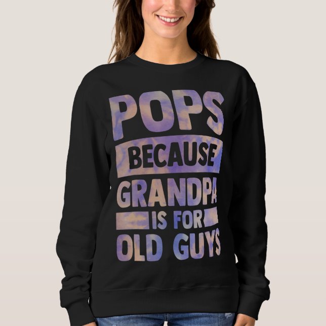 Sudadera El Abuelo Es Para Los Hombres De Edad, Así Que (Anverso)