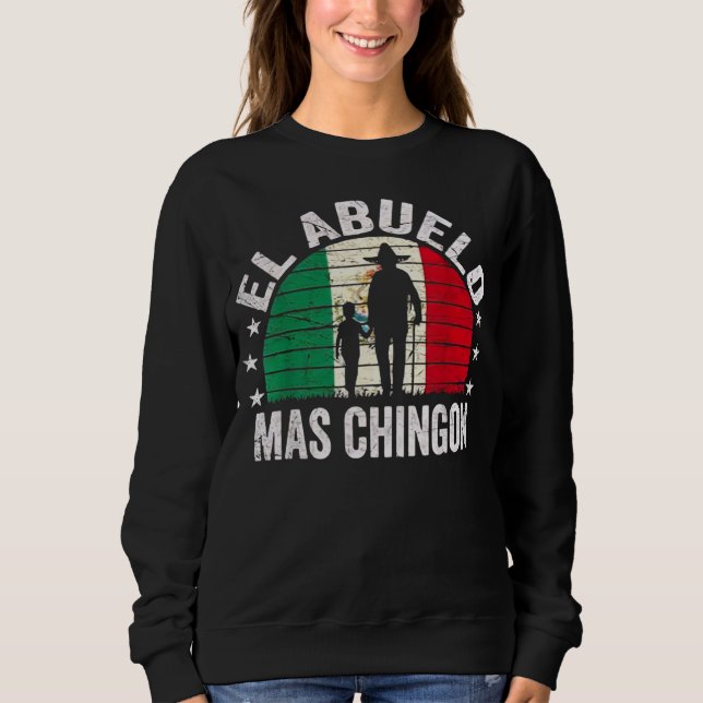 Sudadera El Abuelo Mas Chingon Abuelo Mexicano Cinco De May (Anverso)