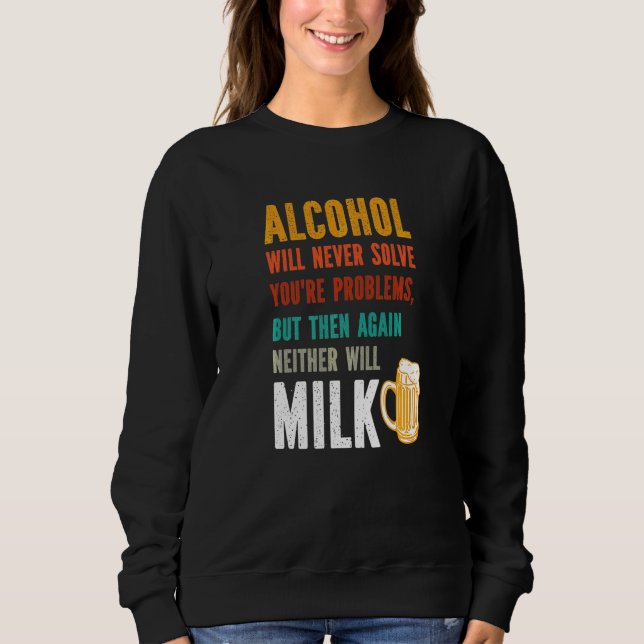 Sudadera El Alcohol Nunca Resolverá Tus Problemas  Bebedore (Anverso)