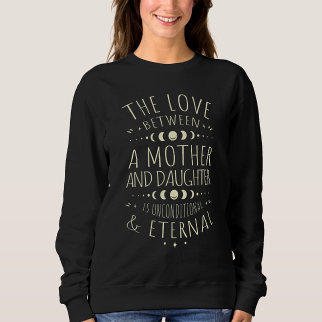Sudadera El amor entre madre e hija es incondicional (Anverso)