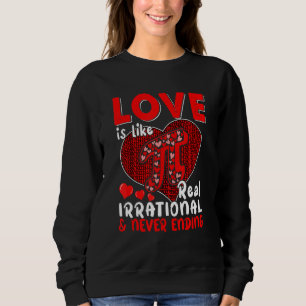 Sudadera El amor es como algo real irracional y lindo que n