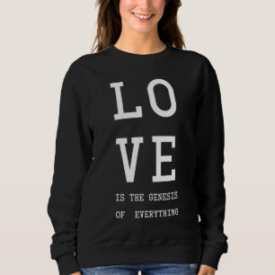Sudadera El amor es la génesis de todo / letras blancas