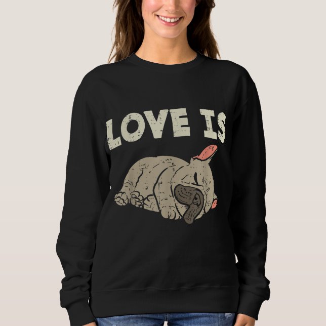 Sudadera El amor es propio del Bulldog francés dulce perro  (Anverso)