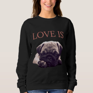 Sudadera El amor es Pug Dog Pug Mamá La Vida El Mascota Del