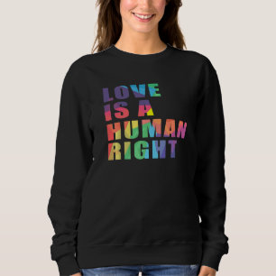 Sudadera El Amor Es Un Derecho Humano Que Dice Lgbtq