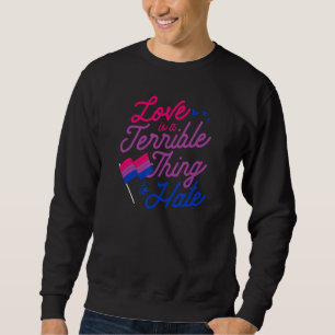 Sudadera El Amor Es Una Cosa Terrible Para Odiar El Orgullo