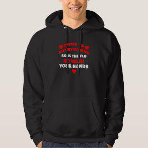 Sudadera El amor está en todas partes, así está la gripe. L