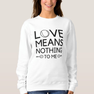 Sudadera El amor no significa nada para mí
