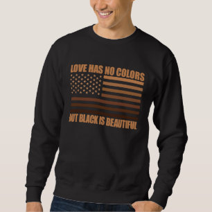 Sudadera El Amor No Tiene Colores Pero El Negro Es Hermoso