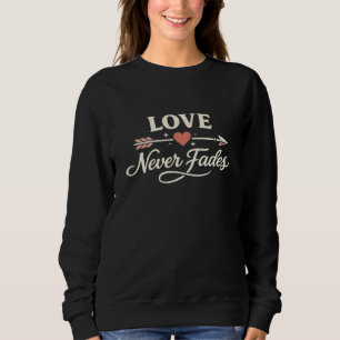Sudadera El amor nunca se desvanece Pareja coincidente que 