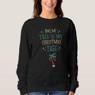 Sudadera El Árbol De Palma Es Mi Árbol De Navidad Tropical