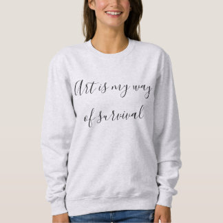 Sudadera El arte es mi forma de supervivencia