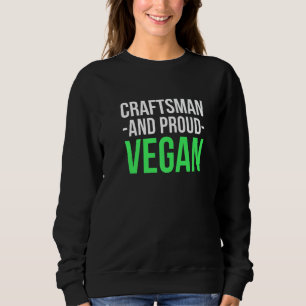 Sudadera El Artesano De Mens Y El Orgulloso Vegan Working C