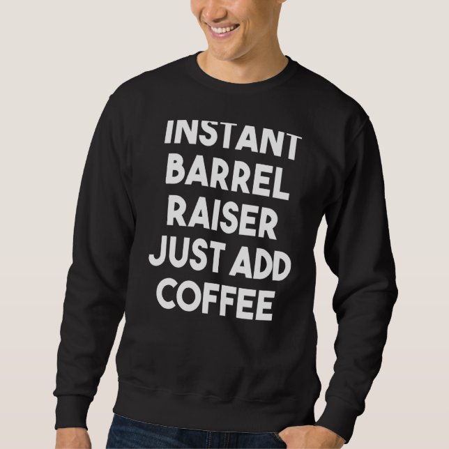 Sudadera El aumento instantáneo del barril acaba de añadir  (Anverso)
