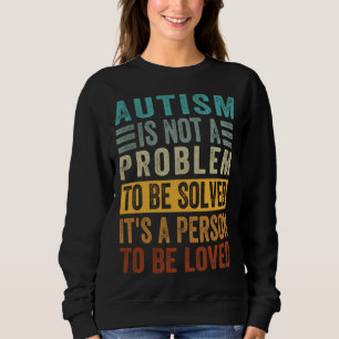 Sudadera El Autismo No Es Un Problema a Resolver Es Una Per