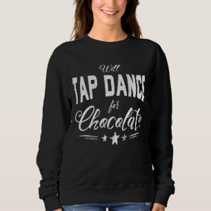 Sudadera El Bailarín De Tap Tap Tap Dance Para Chocolate Ba