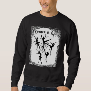 Sudadera El Baile Es El Ballet De La Vida Bailando Ballerin