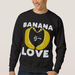 Sudadera El banano lindo es amor, cita graciosa para Banana